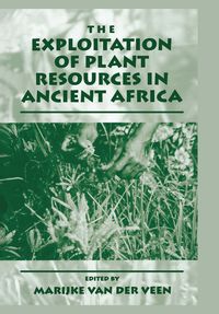 Produktbild: The Exploitation of Plant Resources in Ancient Africa