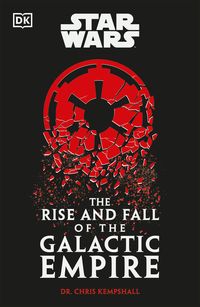 Produktbild: Star Wars the Rise and Fall of the Galactic Empire