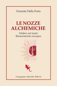 Produktbild: Le nozze alchemiche. Ombre sul tardo Rinascimento europeo