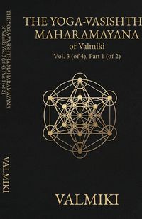 Produktbild: The Yoga-Vasishtha Maharamayana of Valmiki, Vol. 3 (of 4), Part 1 (of 2)