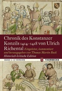 Produktbild: Chronik des Konstanzer Konzils 1414&ndash;1418 von Ulrich Richental. Historisch-kritische Edition