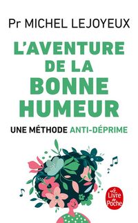 Produktbild: L'aventure de la bonne humeur : une m&eacute;thode anti-d&eacute;prime