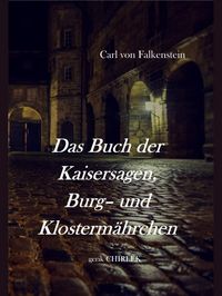 Produktbild: Das Buch der Kaisersagen, Burg- und Klosterm&auml;hrchen. [1850]
