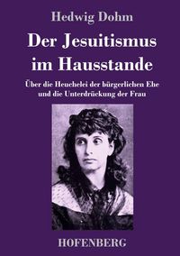 Produktbild: Der Jesuitismus im Hausstande