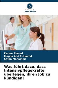 Produktbild: Was f&uuml;hrt dazu, dass Intensivpflegekr&auml;fte &uuml;berlegen, ihren Job zu k&uuml;ndigen?