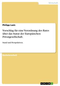 Produktbild: Vorschlag f&uuml;r eine Verordnung des Rates &uuml;ber das Statut der Europ&auml;ischen Privatgesellschaft.