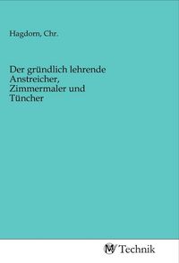 Produktbild: Der gr&uuml;ndlich lehrende Anstreicher, Zimmermaler und T&uuml;ncher