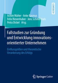 Produktbild: Fallstudien zur Gr&uuml;ndung und Entwicklung innovationsorientierter Unternehmen