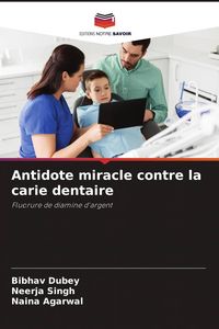 Produktbild: Antidote miracle contre la carie dentaire