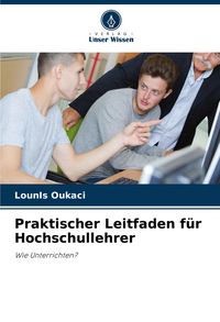 Produktbild: Praktischer Leitfaden f&uuml;r Hochschullehrer