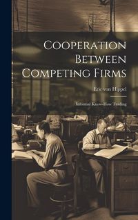 Produktbild: Cooperation Between Competing Firms: Informal Know-how Trading