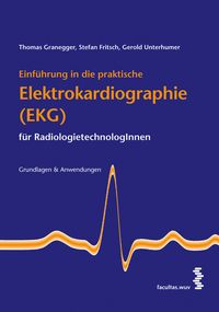 Produktbild: Einf&uuml;hrung in die praktische Elektrokardiographie (EKG) f&uuml;r RadiologietechnologInnen