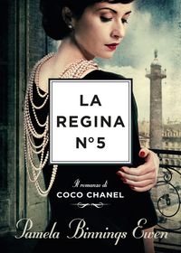 Produktbild: La regina N&deg;5. Il romanzo di Coco Chanel