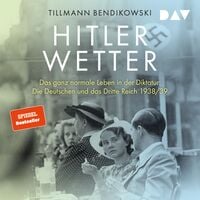Produktbild: Hitlerwetter. Das ganz normale Leben in der Diktatur: Die Deutschen und das Dritte Reich 1938/39