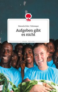 Produktbild: Aufgeben gibt es nicht. Life is a Story - story.one