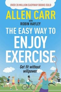 Produktbild: Allen Carr's Easy Way to Enjoy Exercise