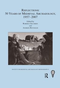 Produktbild: Reflections: 50 Years of Medieval Archaeology, 1957-2007: No