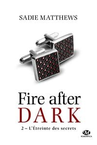 Produktbild: La Trilogie Fire After Dark, T2 : L'&Eacute;treinte des secrets