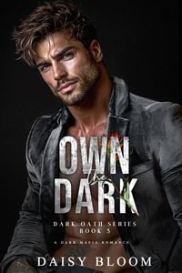 Produktbild: Own the Dark: Dark Mafia Romance (Dark Oath Series, #3)