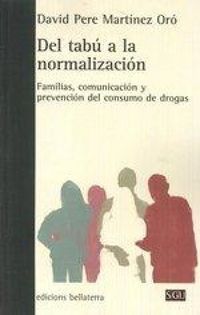 Produktbild: Del tab&uacute; a la normalizaci&oacute;n : familias, comunicaci&oacute;n y prevenci&oacute;n del consumo de drogas