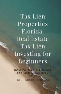 Produktbild: Tax Lien Properties Florida Real Estate Tax Lien Investing for Beginners