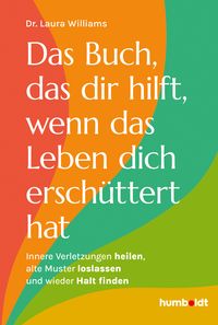 Produktbild: Das Buch, das dir hilft, wenn das Leben dich ersch&uuml;ttert hat