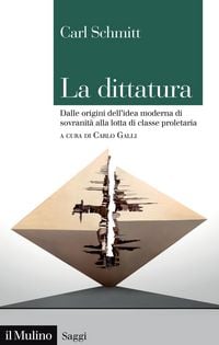 Produktbild: La dittatura. Dalle origini dell'idea moderna di sovranit&agrave; alla lotta di classe proletaria