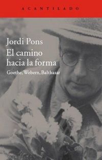 Produktbild: El camino hacia la forma : Goethe, Webern, Balthasar