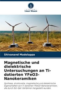 Produktbild: Magnetische und dielektrische Untersuchungen an Ti-dotierten YFeO3-Nanokeramiken