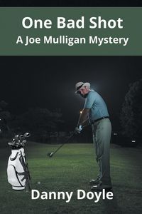 Produktbild: One Bad Shot - A Joe Mulligan Mystery