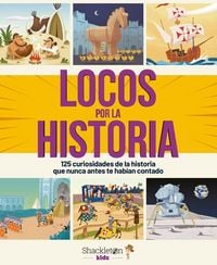 Produktbild: Locos por la historia : 125 curiosidades de la historia que nunca antes te hab&iacute;an contado