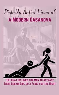 Produktbild: Pick-Up Artist Lines of a Modern Casanova