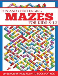 Produktbild: Fun and Challenging Mazes for Kids 8-12