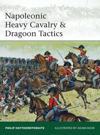Produktbild: Napoleonic Heavy Cavalry & Dragoon Tactics