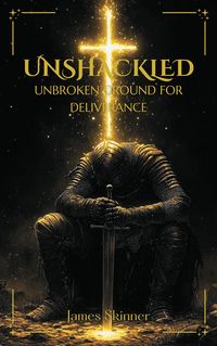 Produktbild: Unshackled: Unbroken Ground for Deliverance