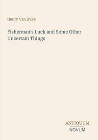 Produktbild: Fisherman's Luck and Some Other Uncertain Things