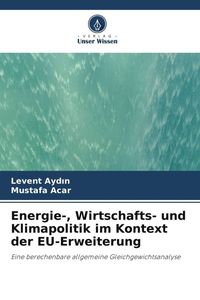 Produktbild: Energie-, Wirtschafts- und Klimapolitik im Kontext der EU-Erweiterung