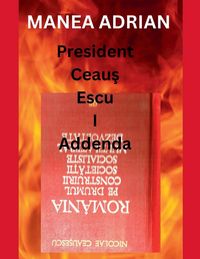Produktbild: President Ceau&iquest; Escu I Addenda