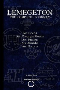 Produktbild: Lemegeton: The Complete Books I-V: Ars Goetia, Ars Theurgia Goetia, Ars Paulina, Ars Almadel, Ars Notoria