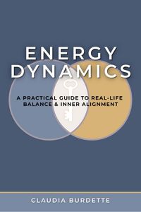Produktbild: Energy Dynamics: A Practical Guide to Real-Life Balance and Inner Alignment