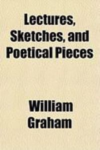 Produktbild: Lectures, Sketches, and Poetical Pieces