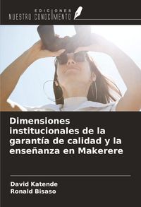 Produktbild: Dimensiones institucionales de la garant&iacute;a de calidad y la ense&ntilde;anza en Makerere