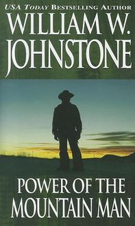 Power of the Mountain Man William W. Johnstone with J. a. Johnston