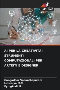 Produktbild: Ai Per La Creativit&agrave;: Strumenti Computazionali Per Artisti E Designer
