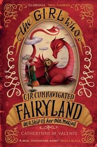 Produktbild: The Girl Who Circumnavigated Fairyland in a Ship of Her Own Making