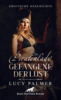 Produktbild: Die Piratenlady - Gefangene der Lust | Erotische Geschichte + 2 weitere Geschichten