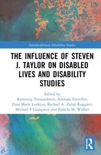 Produktbild: The Influence of Steven J. Taylor on Disabled Lives and Disability Studies