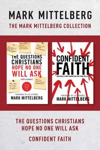 Produktbild: The Mark Mittelberg Collection: The Questions Christians Hope No One Will Ask / Confident Faith