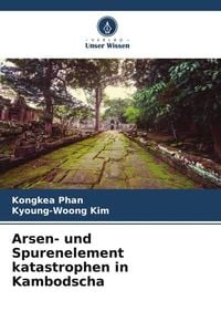 Produktbild: Arsen- und Spurenelement katastrophen in Kambodscha