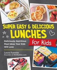 Produktbild: Fuentes, L: Super Easy and Delicious Lunches for Kids